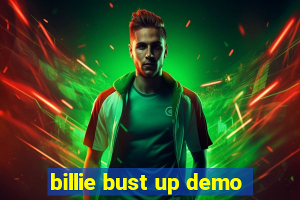 billie bust up demo